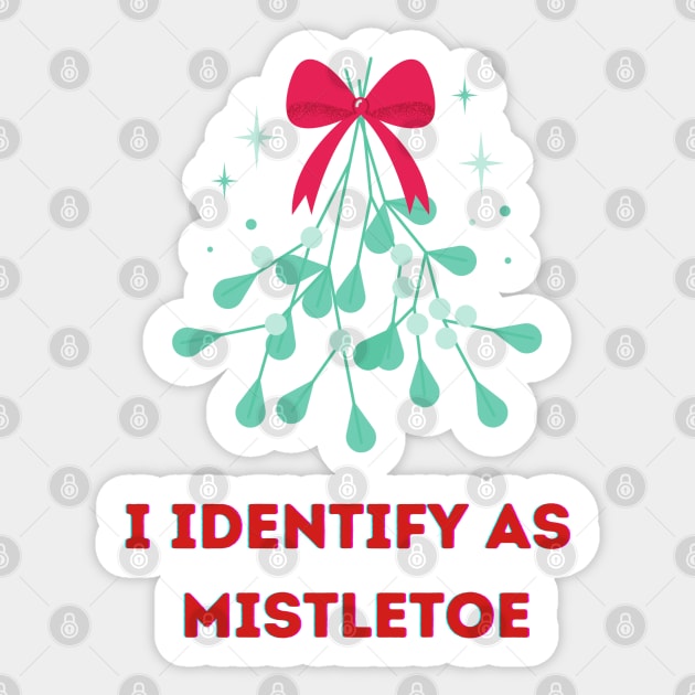 I Identify as Mistletoe Sticker by PetraKDesigns